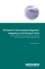 The Quest for Environmental Regulatory Integration in the European Union : Integrated Pollution Prevention and Control, Environmental Impact Assessment and Major Accident Prevention - eBook