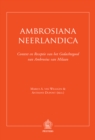 Ambrosiana Neerlandica : Context en Receptie van het Gedachtegoed van Ambrosius van Milaan - eBook