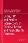 Crime, HIV and Health: Intersections of Criminal Justice and Public Health Concerns - eBook