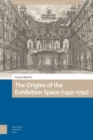 The Origins of the Exhibition Space (1450-1750) - eBook