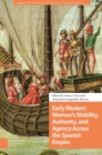 Early Modern Women's Mobility, Authority, and Agency Across the Spanish Empire - eBook