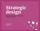 Strategic Design : 8 Essential Practices Every Strategic Designer Must Master - Book