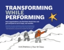 Transforming While Performing : Find your North Star and get everyone to act in days, not months - Book