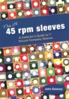 The UK 45 Rpm Sleeves : A Collector's Guide To 7' Record Company Sleeves - Book