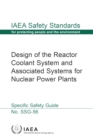 Design of the Reactor Coolant System and Associated Systems for Nuclear Power Plants : Specific Safety Guide - eBook