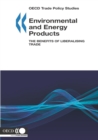 OECD Trade Policy Studies Environmental and Energy Products The Benefits of Liberalising Trade - eBook