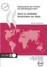 Seminaires du Centre de Developpement Vers la stabilite financiere en Asie - eBook