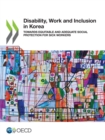 Disability, Work and Inclusion in Korea Towards Equitable and Adequate Social Protection for Sick Workers - eBook
