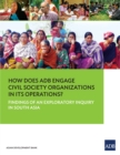 How Does ADB Engage Civil Society Organizations in its Operations? : Findings of an Exploratory Inquiry in South Asia - eBook