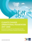 Climate Change Operational Framework 2017-2030 : Enhanced Actions for Low Greenhouse Gas Emissions and Climate-Resilient Development - eBook