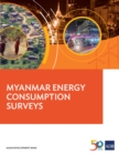 Myanmar Energy Consumption Surveys Report - eBook