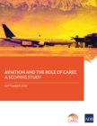 Aviation and the Role of CAREC : A Scoping Study - eBook