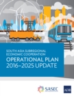 South Asia Subregional Economic Cooperation Operational Plan 2016-2025 Update - eBook