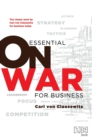 Essential On War for Business : The Classic Work by Carl von Clausewitz for Business Today - eBook
