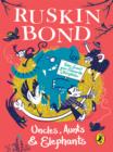 Uncles, Aunts and Elephants : A Ruskin Bond Treasury - eBook