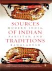Sources of Indian Tradition : Modern India, Pakistan, and Bangladesh - eBook