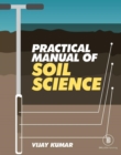 Practical Manual Of Soil Science (Soil Physics, Soil Fertility And Soil Carbon Analysis) - eBook