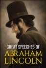 Great Speeches of Abraham Lincoln - eBook