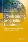 Crowdsourcing Geographic Knowledge : Volunteered Geographic Information (VGI) in Theory and Practice - eBook