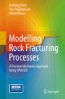 Modelling Rock Fracturing Processes : A Fracture Mechanics Approach Using FRACOD - eBook