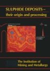 Sulphide deposits-their origin and processing - eBook