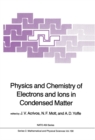 Physics and Chemistry of Electrons and Ions in Condensed Matter - eBook
