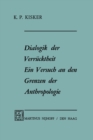 Dialogik der Verrucktheit ein Versuch an den Grenzen der Anthropologie : Ein Versuch an den Grenzen der Anthropologie - eBook
