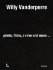 Willy Vanderperre : Prints, films, a rave and more… - Book
