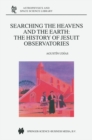 Searching the Heavens and the Earth : The History of Jesuit Observatories - eBook