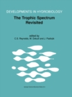The Trophic Spectrum Revisited : The Influence of Trophic State on the Assembly of Phytoplankton Communities Proceedings of the 11th Workshop of the International Association of Phytoplankton Taxonomy - eBook