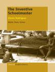 The Inventive Schoolmaster : Simon Rodriguez - eBook