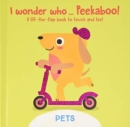I Wonder Who... Peekaboo! Pets - Book