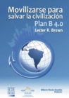 Plan B 4.0 Movilizarse para salvar la civilizacion - eBook