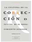 LA CULTURA DE LA CORRECCION DE TEXTOS EN RENACIMIENTO EUROPEO - eBook