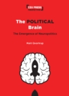 The Political Brain : The Emergence of Neuropolitics - Book