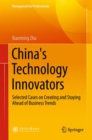 China's Technology Innovators : Selected Cases on Creating and Staying Ahead of Business Trends - eBook