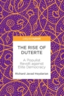 The Rise of Duterte : A Populist Revolt against Elite Democracy - eBook
