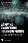 Applying Engineering Thermodynamics: A Case Study Approach - Book