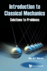 Introduction To Classical Mechanics: Solutions To Problems - eBook