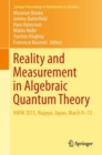 Reality and Measurement in Algebraic Quantum Theory : NWW 2015, Nagoya, Japan, March 9-13 - eBook
