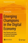 Emerging Champions in the Digital Economy : New Theories and Cases on Evolving Technologies and Business Models - eBook