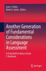 Another Generation of Fundamental Considerations in Language Assessment : A Festschrift in Honor of Lyle F. Bachman - eBook