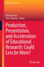 Production, Presentation, and Acceleration of Educational Research: Could Less be More? - eBook