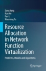 Resource Allocation in Network Function Virtualization : Problems, Models and Algorithms - eBook