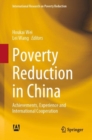 Poverty Reduction in China : Achievements, Experience and International Cooperation - eBook