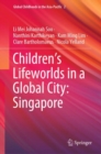 Children's Lifeworlds in a Global City: Singapore - eBook