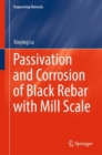Passivation and Corrosion of Black Rebar with Mill Scale - eBook