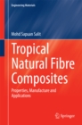 Tropical Natural Fibre Composites : Properties, Manufacture and Applications - eBook