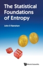 Statistical Foundations Of Entropy, The - Book