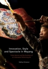 Innovation, Style and Spectacle in Wayang : Purbo Asmoro and the Evolution of an Indonesian Performing Art - eBook